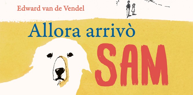 Allora arrivò Sam